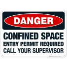 Danger Confined Space Entry Permit Required Call Your Supervisor Sign, OSHA Danger Sign