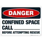 Danger Confined Space Call Before Attempting Rescue Sign, OSHA Danger Sign