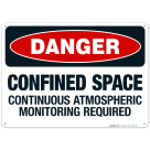 Danger Confined Space Continuous Atmospheric Monitoring Required Sign, OSHA Danger Sign