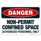 Danger Non-Permit Confined Space Authorized Personnel Only Sign, OSHA Danger Sign