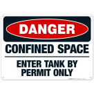 Danger Confined Space Enter Tank By Permit Only Sign, OSHA Sign