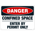 Danger Confined Space Enter By Permit Only Sign, OSHA Sign