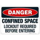 Danger Confined Space Lockout Required Before Entering Sign, OSHA Danger Sign