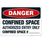 Danger Confined Space Authorized Entry Only Confined Space Sign, OSHA Danger Sign
