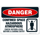 Danger Hazardous Atmosphere Check Oxygen Before And During Entry Sign, OSHA Danger Sign