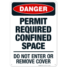 Permit Required Confined Space Do Not Enter Or Remove Cover Sign, OSHA Danger Sign