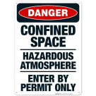 Confined Space Hazardous Atmosphere Enter By Permit Only Sign, OSHA Danger Sign