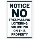 No Trespassing, Loitering Or Soliciting Property Sign