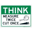 Think Measure Twice Cut Once Sign