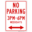 Bidirectional No Parking 3Pm-6Pm Weekdays Sign