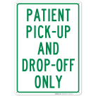 Patient Pick-Up And Drop-Off Only Green Board Sign