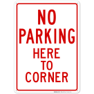 No Parking Here to Corner Sign