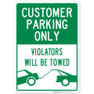 Customer Parking Only Sign, Violators Will Be Towed