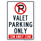 No Parking Valet Parking Only Tow Away Zone Sign