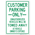 Customer Parking Only Sign, Unauthorized Vehicles Will Be Towed Away Sign
