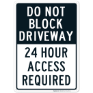 Do Not Block Driveway 24 Hour Access Required Black Sign