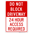 Do Not Block Driveway 24 Hour Access Required Red Sign