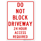 Don't Block Driveway 24 Hour Access Required Sign