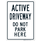 Active Driveway Don't Park Here Sign