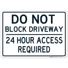 Do Not Block Driveway 24 Hour Access Sign