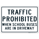School Buses Are In Driveway Traffic Prohibited Sign