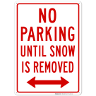 Bidirectional No Parking Until Snow Removed Sign