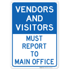 Vendors & Visitors Report To Main Office Sign