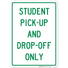 Student Pick-Up And Drop-Off Only Green Sign