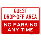 Guest Drop-Off Area No Parking Any Time Red Sign