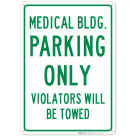 Medical Bldg. Parking Only Green Sign