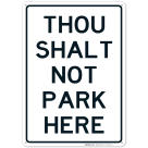 Thou Shalt Not Park Here Sign