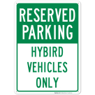 Reserved Hybrid Vehicles Only Sign