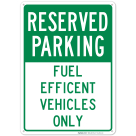 Reserved Fuel Efficient Vehicles Only Sign
