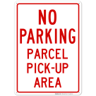 Parcel Pick Up Area No Parking Sign