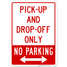 Bidirectional Pick Up And Drop Off Only No Parking Sign