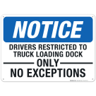 Drivers Restricted Truck Loading Dock No Exceptions Sign