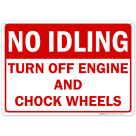 No Idling Turn Off Engine And Chock Wheels Sign