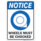 Notice Wheels Must Be Chocked Sign