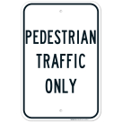 Pedestrians Traffic Only Sign