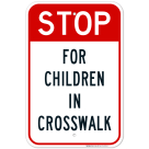 Stop For Children In Crosswalk Sign
