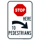 Stop Here Pedestrians Right Arrow Sign