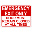 Emergency Exit Only, Door Must Remain Closed Sign