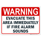 Warning Evacuate, If Fire Alarm Sounds Sign