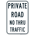 Private Road, No Thru Traffic Sign
