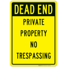 Dead End Private Property No Trespassing Sign