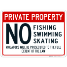 Private Property, No Fishing Swimming Skating Sign