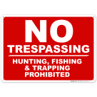 No Trespassing, Hunting, Fishing And Trapping Prohibited Sign, Red Background