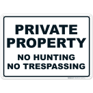 Private Property, No Hunting, No Trespassing Sign