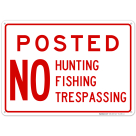Posted, No Hunting Fishing Trespassing Sign