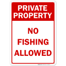 Private Property, No Fishing Allowed Sign